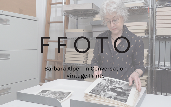 Barbara Alper: In Conversation - Vintage Prints