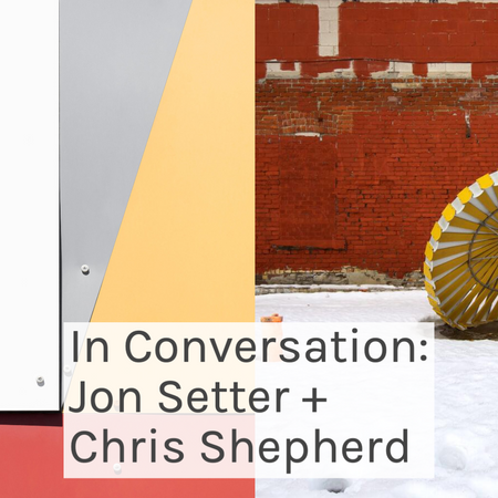 In Conversation: Jon Setter and Chris Shepherd